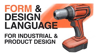 Form & Design Language: Industrial Design Tip to Improve Your Product Designs