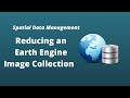 GEE Lesson 10 - Reducing an Earth Engine Image Collection