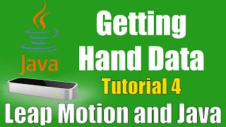 Hand Data - Leap Motion and Java: Tutorial 4
