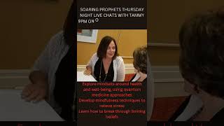 SOARING PROPHETS THURSDAY NIGHT LIVE CHATS WITH TAMMY 9PM ON OUR YOUTUBE CHANNEL