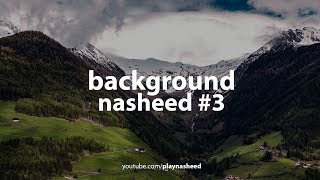 Background Nasheed (Vocals Only) ᴴᴰ #3