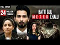 Shahid Kapoor - Batti Gul Meter Chalu (2018) Shraddha Kapoor | Latest Bollywood Release