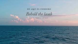 Behold the lamb - He aquí el cordero