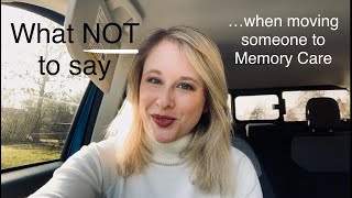 The 3 BEST things to SAY when transitioning someone to a Dementia Care Community