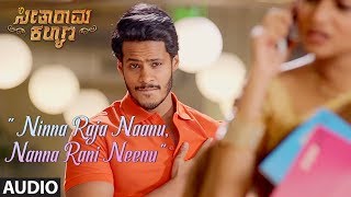 Ninna Raja Nannu Nanna Rani Neenu Full Audio Song - Seetharama Kalyana | Nikhil Kumar, Rachita Ram