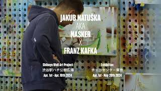 ヤクブ・マトゥシュカ aka Masker × フランツ・カフカ Jakub Matuška aka Masker x Franz Kafka v Tokiu!