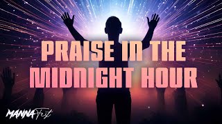 Praise in the Midnight Hour | Dr. Marcia Bailey | MannaFest