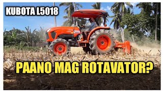 Paano mag rotavator gamit ang Kubota L5018? #Vlog238