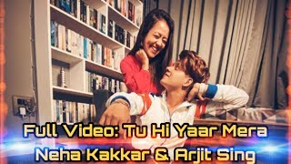 Full Video: Tu Hi Yaar Mera | Pati Patni Aur Woh | Neha Kakkar, Arjit Sing new song