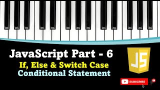 #JavaScript #Tutorial Part -6 (If, Else & Switch Case, Conditional Statement)