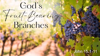 God’s Fruit-Bearing Branches, Part 1