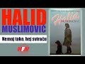 Halid Muslimovic - Nemoj tako, hej sviracu - (Audio 1988) HD