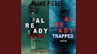 Chapter 61.3 - A Laura Frost Fbi Suspense Thriller Bundle: Already Seen (#2) and Already...