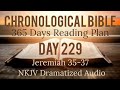 Day 229 - One Year Chronological Daily Bible Reading Plan - NKJV Dramatized Audio Version - Aug 17