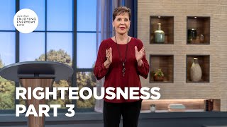 Righteousness - Part 3 | Joyce Meyer | Enjoying Everyday Life Teaching
