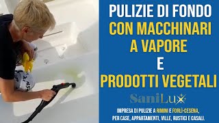 Pulizie di Fondo con Prodotti Vegetali - Sanilux Impresa di Pulizie Rimini e Forlì-Cesena.