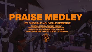 PRAISE MEDLEY BY CHORALE NOUVELLE SEMENCE