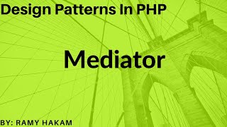 #25 Design Patterns in PHP Arabic course - Mediator pattern شرح بالعربي