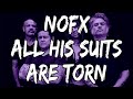 NOFX - All His Suits Are Torn (Lyrics)