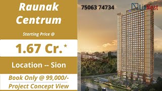 Raunak Centrum at Sion - BKC | Project Concept View | Top Amenities Homes | Call us +91 75063 74734