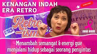 KENANGAN INDAH ERA RETRO, menambah semangat dan energi gue menjalani hidup sebagai seorang penyintas