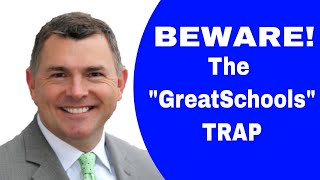 The GreatSchools Trap: BEWARE!