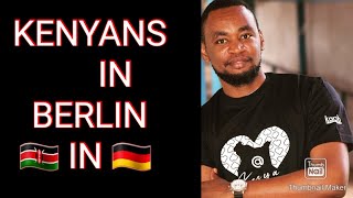 Why Are Kenyans In Germany Moving To Berlin, Germany 🇩🇪