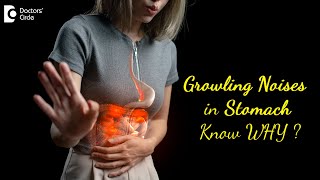 LOUD GURGLING OR GROWLING NOISE in my STOMACH | Tips to PREVENT - Dr. Ravindra BS | Doctors' Circle