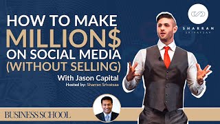 How To Make Millions On Social Media Without Selling With Jason Capital