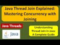 Java Thread Join Explained: Mastering Concurrency with Joining | Thread join | Java Threads