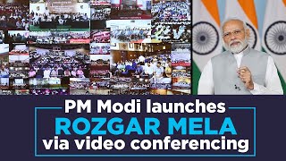 PM Modi launches Rozgar Mela via video conferencing