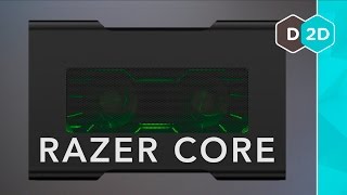 Razer Core - Things You Need to Know