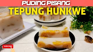 PUDING PISANG TEPUNG HUNKWE || Enak Simple || Semua Pasti Ketagihan