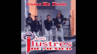 los ilustres de mexico,,,,,como me duele      disco completo