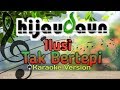 Karaoke Hijau Daun - Ilusi tak bertepi || No vocal