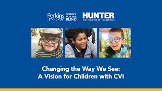 Changing the Way We See: A Vision for Children with CVI