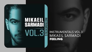 Mikaeil Sarmadi - Feeling | آلبوم بی کلام جدید از میکائیل سرمدی (بخش سوم)