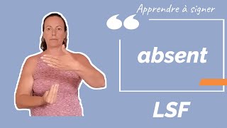 Signer ABSENT en LSF (langue des signes française). Apprendre la LSF par configuration