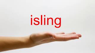 How to Pronounce isling - American English