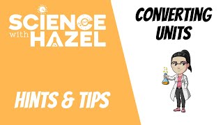 Converting Units | GCSE & IGCSE Biology, Chemistry & Physics
