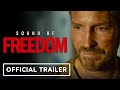 Sound of Freedom - Official Trailer (2023)