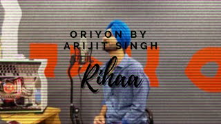 Rihaa (Cover) - Karan Singh | Arijit Singh, Shloke Lal | Oriyon Music