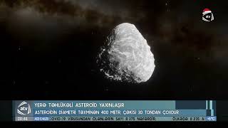 Yerə təhlükəli asteroid yaxınlaşır