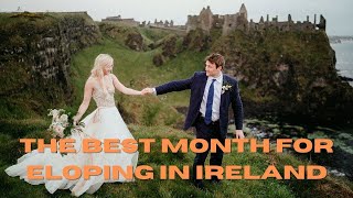 THE BEST TIME OF YEAR TO ELOPE IN IRELAND | ELOPEMENT PLANNING TIPS