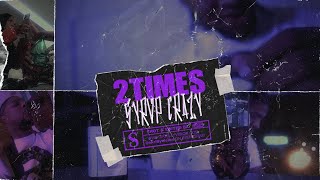 2 Times - Syrup Crazy (Official Music Video)