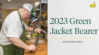 2023 Green Jacket Bearer: Chef Eddie Davis