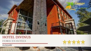 Hotel Divinus - Debrecen Hotels, Hungary