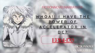 [Ep161-170] WTF! I Have the Power of Accelerator in DC?(EP171-172SMUT IN LINK COMMENT)