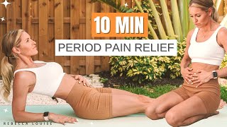 10 MIN PERIOD PAIN RELIEF Exercises (ease cramps) Rebecca Louise