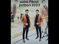 solist Fikret 2023 potbori {OFFICIAL MUSIC}